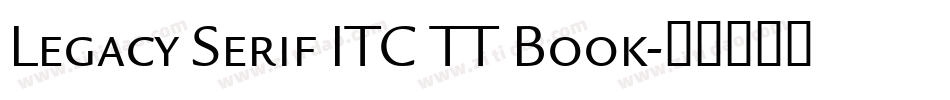 Legacy Serif ITC TT Book字体转换